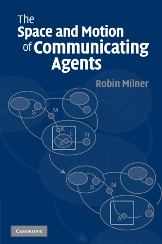 The Space and Motion of Communicating Agents
