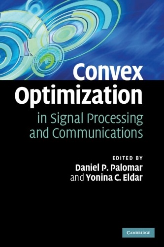 Convex Optimization in Signal Processing and Communications