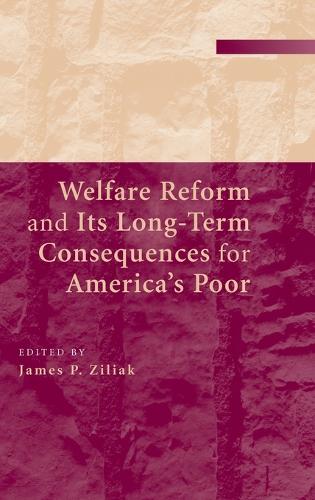 Welfare Reform and its Long-Term Consequences for America's Poor
