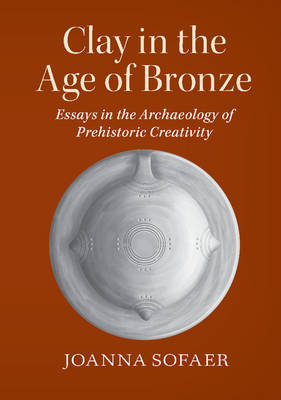 Clay in the Age of Bronze