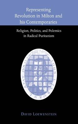 Representing Revolution in Milton and his Contemporaries