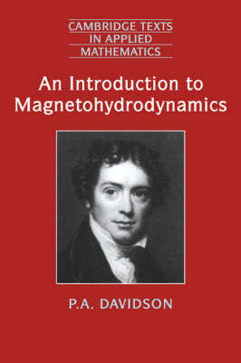 Cambridge Texts in Applied Mathematics: An Introduction to Magnetohydrodynamics Series Number 25