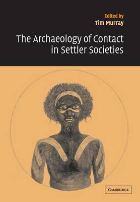The Archaeology of Contact in Settler Societies