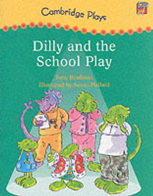 Cambridge Reading: Cambridge Plays: Dilly and the School Play