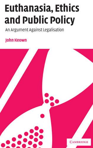 Euthanasia, Ethics and Public Policy