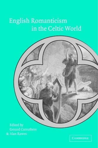 English Romanticism and the Celtic World