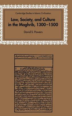 Law, Society and Culture in the Maghrib, 1300–1500