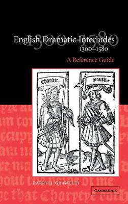 English Dramatic Interludes, 1300–1580