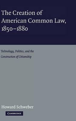 The Creation of American Common Law, 1850–1880