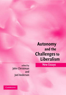 Autonomy and the Challenges to Liberalism