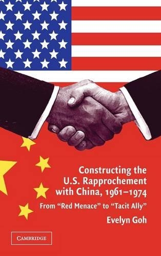 Constructing the U.S. Rapprochement with China, 1961–1974