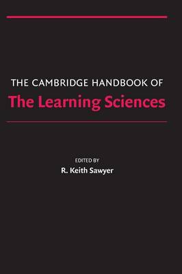 The Cambridge Handbook of the Learning Sciences