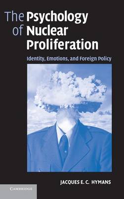 The Psychology of Nuclear Proliferation