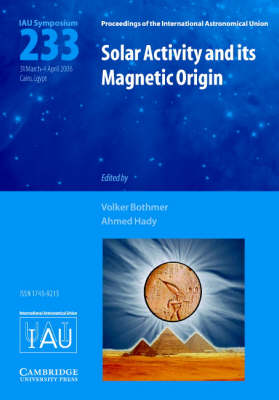 Solar Activity and Its Magnetic Origin (IAU S233)