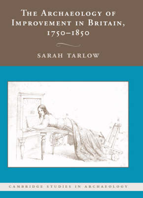 The Archaeology of Improvement in Britain, 1750–1850