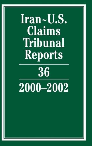 Iran-U.S. Claims Tribunal Reports: Volume 36, 2000–2002