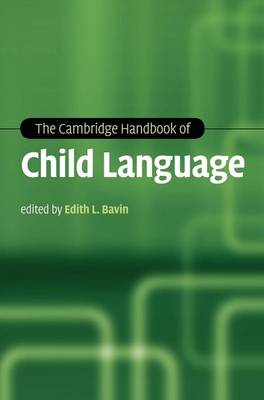Cambridge Handbooks in Language and Linguistics: The Cambridge Handbook of Child Language