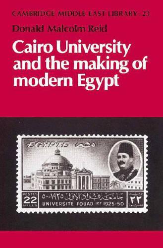 Cairo University and the Making of Modern Egypt