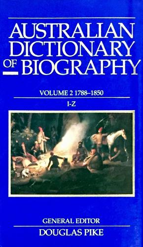 Australian Dictionary of Biography V.2; 1788-1850;I-Z