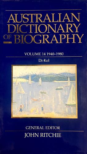 Australian Dictionary of Biography V. 14; 1940-80