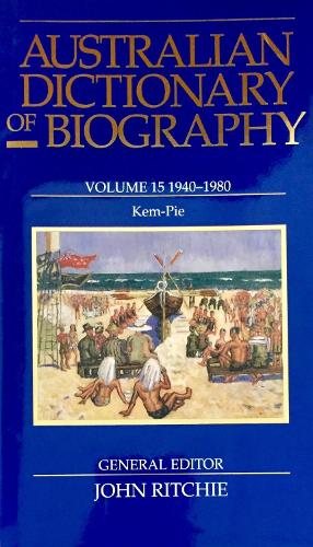 Australian Dictionary of Biography V.15; 1940-1980;Kem-Pie