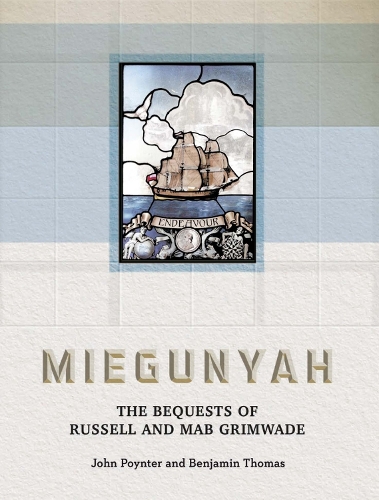 Miegunyah Bequests of Russell and Mab Grimwade