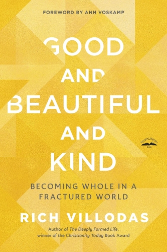 Good and Beautiful and Kind