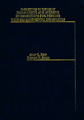 Perspectives on the Use of Nonaversive and Aversive Interventions for Persons with Developmental Disabilities