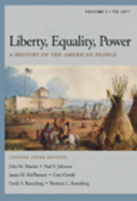 Liberty, Equality, Power: To 1877 v.1