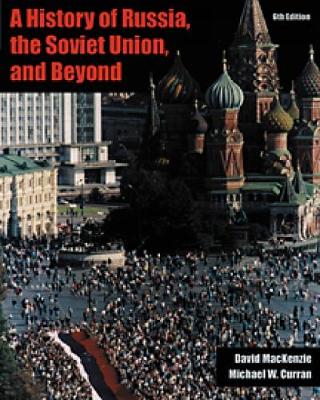 A History of Russia, the Soviet Union, and Beyond (with InfoTrac (R))