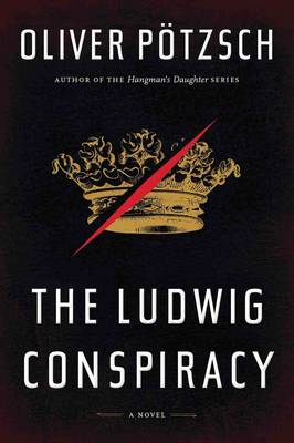 Ludwig Conspiracy: A Hangman's Daughter Tale