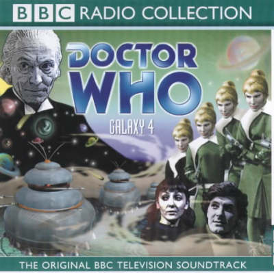 Doctor Who: Galaxy 4. Starring William Hartnell. Narrated by Peter Purves