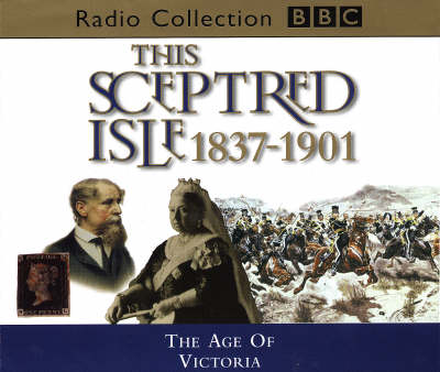 This Sceptred Isle: The Age of Victoria 1837-1901 v.10