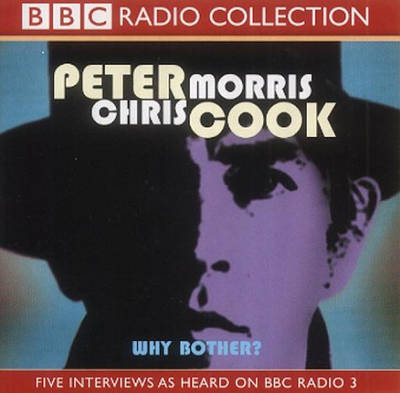 Why Bother?: Sir Arthur Streeb-Greebling in Conversation with Chris Morris