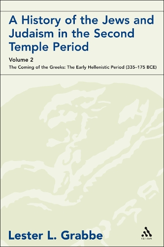 A History of the Jews and Judaism in the Second Temple Period, Volume 2