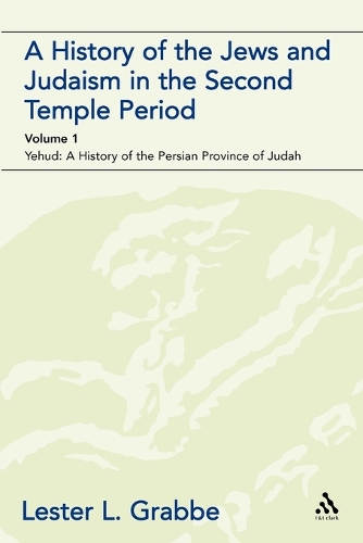 A History of the Jews and Judaism in the Second Temple Period (vol. 1)