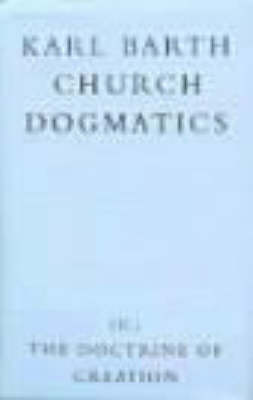 Church Dogmatics: The Doctrine of Creation v.3