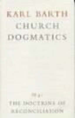Church Dogmatics: The Doctrine of Reconciliation v.4