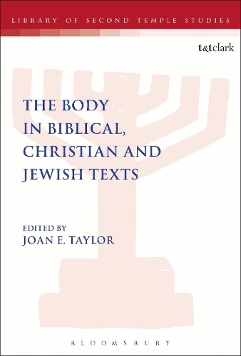 The  Body in Biblical, Christian and Jewish Texts