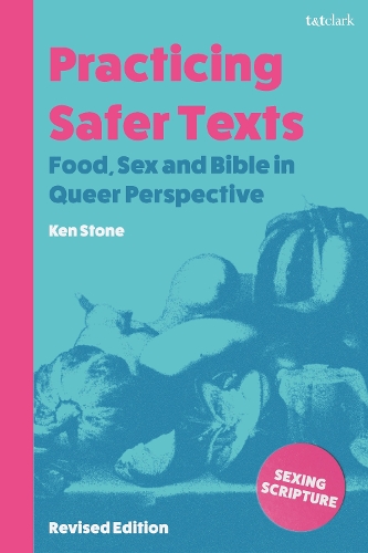 Practicing Safer Texts, Food, Sex and Bible in Queer Perspective