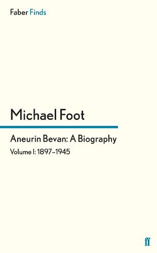 Aneurin Bevan: A Biography  Michael Foot  Paperback