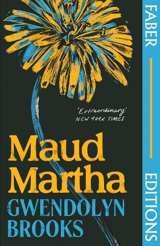 Maud Martha (Faber Editions) by Gwendolyn Brooks