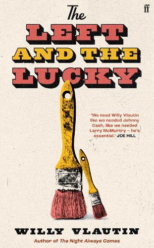 The Left and the Lucky by Willy Vlautin
