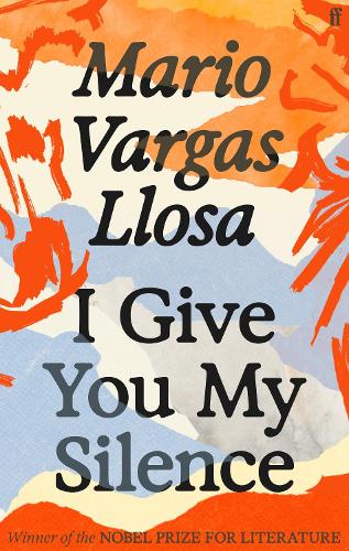I Give You My Silence by Mario Vargas Llosa