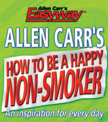 Allen Carrs How to be a Happy Non Smoker