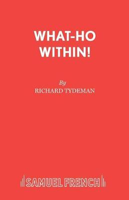 What-ho within!