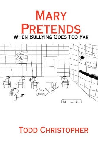 Mary Pretends: When Bullying Goes Too Far