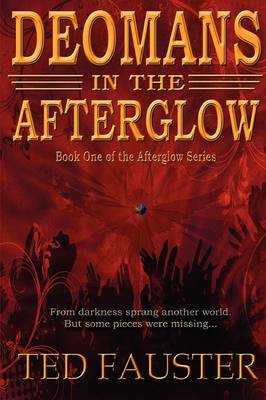 Deomans in the Afterglow