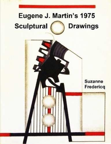 Eugene J. Martin's 1975 Sculptural Drawings