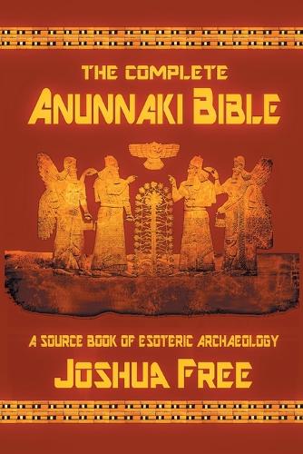 The Complete Anunnaki Bible